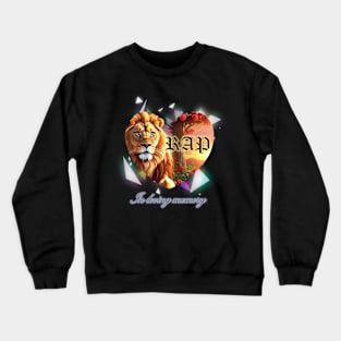 In loving memory of RAP Crewneck Sweatshirt